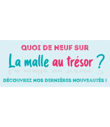 Quoi de neuf sur La malle au trésor ?